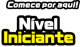Comece por aqui! Nível Iniciante